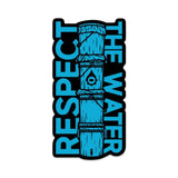 Sticker with 'Respect the Water' text and a wooden post design on a white background